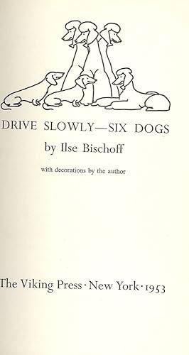 DRIVE SLOWLY, SIX DOGS