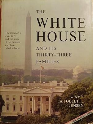 THE WHITE HOUSE AND ITS THIRTY-THREE FAMILIES