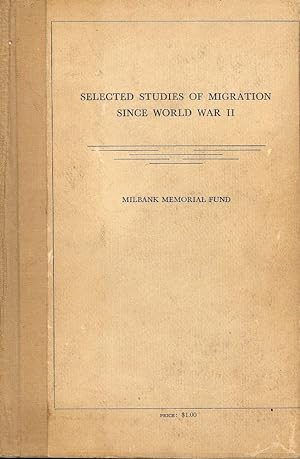 SELECTED STUDIES OF MIGRATION SINCE WORLD WAR II