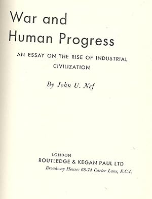 WAR AND HUMAN PROGRESS: AN ESSAY ON THE RISE OF INDUSTRIAL CIVILIZATIO