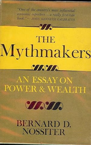 THE MYTHMAKERS: AN ESSAY ON POWER AND WEALTH
