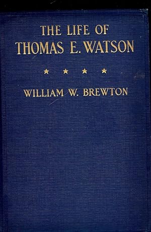 THE LIFE OF THOMAS E. WATSON