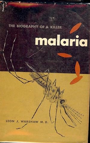 MALARIA: THE BIOGRAPHY OF A KILLER