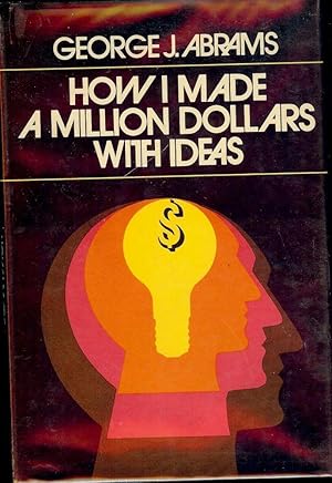 HOW I MADE A MILLION DOLLARS WITH IDEAS