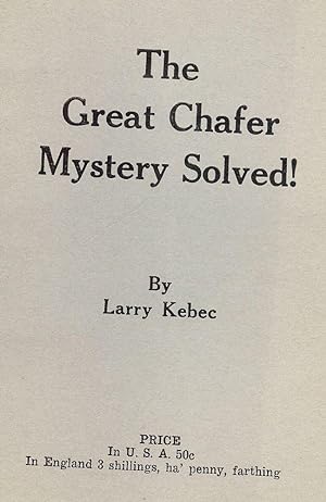 THE GREAT CHAFER MYSTERY SOLVED!