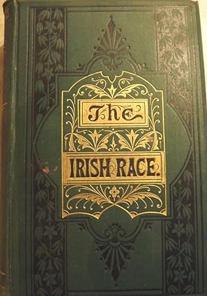 THE IRISH RACE IN THE PAST AND THE PRESENT