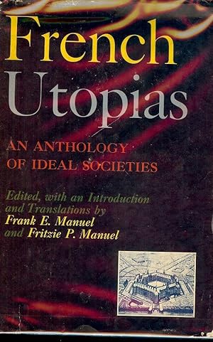 FRENCH UTOPIAS: AN ANTHOLOGY OF IDEAL SOCIETIES
