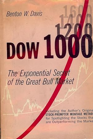 DOW 1000: THE EXPONENTIAL SECRET OF THE GREAT BULL MARKET