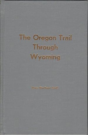 The Oregon Trail Through Wyoming: "A Century of History 1812-1912"