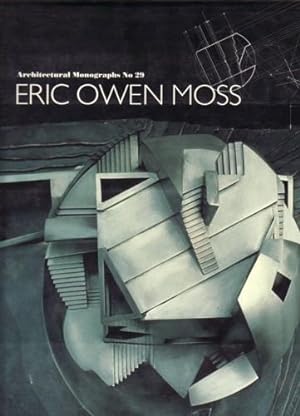 ARCHITECTURAL MONOGRAPHS NO. 29: ERIC OWEN MOSS