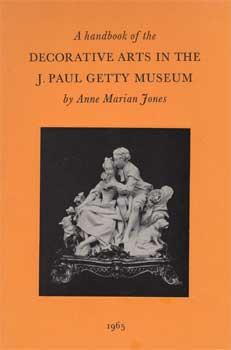 A Handbook of the Decorative Arts in the J. Paul Getty Museum.