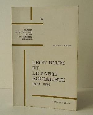 LEON BLUM ET LE PARTI SOCIALISTE. 1872-1934.