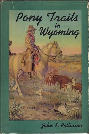 Pony Trails in Wyoming: Hoofprints of a Cowboy and U. S. Ranger