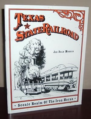 Texas State Railroad: Scenic Realm of the Iron Horse