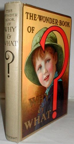 The Wonder Book of Why & What?: answers to children's questions. 'Wonder Books Series.'