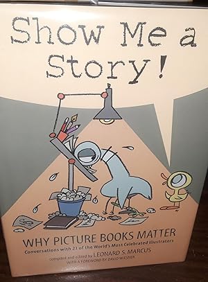 Show Me a Story: Why Picture Books Matter ** S I G N E D ** 2X
