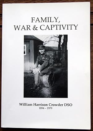 Family, War & Captivity: William Harrison Crowder DSO 1894-1979