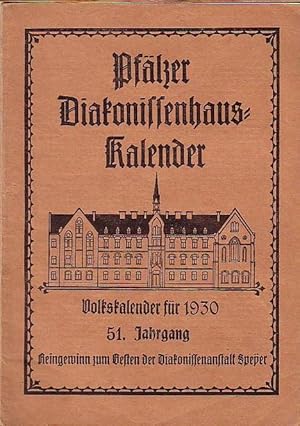 Pfälzer Diakonissenhaus-Kalender. Volkskalender für 1930. Jahrgang 51.