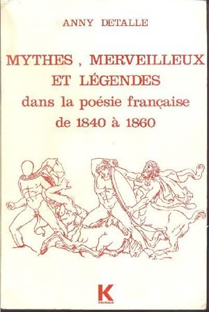 Mythes, merveilleux et légendes dans la poésie française de 1840 à 1860.