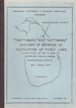 Thattumaru and Kattimaru Systems of Rotation of Cultivation of Paddy Land. A Case Study in the Vi...