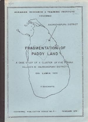 Fragmentation of Paddy Land. A Case Study of a Cluster of Five Purana Villages in Anuradhapura Di...
