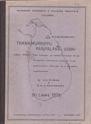 Thannimurrippu Paripalana Sabai. Case Study: The transfer of administration of an irrigated settl...