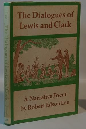 The Dialogues of Lewis and Clark A Narrative Poem