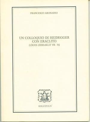 Un colloquio di Heidegger con Eraclito. Logos (Heraklit Fr. 50)
