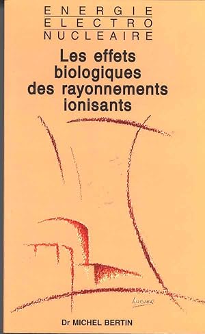 Les effets biologiques des rayonnements ionisants