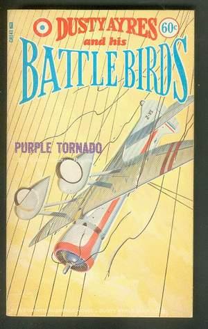 PURPLE TORNADO. (#3 in the DUSTY AYRES and His Battle Birds series; >> Corinth # CR141 );