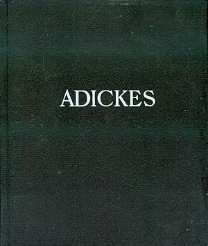 Adickes: A Monograph