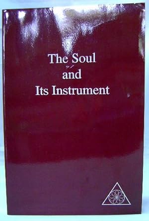 The Soul and Its Instrument. Volume III The Path of Initiation