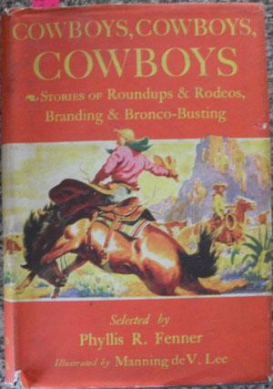 Cowboys, Cowboys, Cowboys: Stories of Roundups & Rodeos, Branding & Bronco-Busting