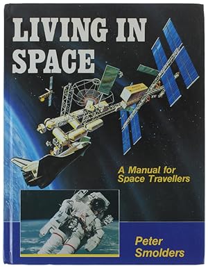 LIVING IN SPACE. A Handbook for Space Travellers.:
