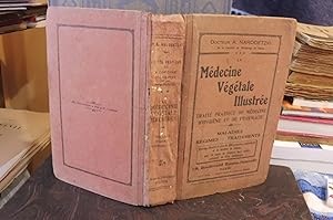 Médecine Végétale Illustrée. Traité Pratique De Médecine, D'Hygiène Et De Pharmacie. Maladies, Ré...