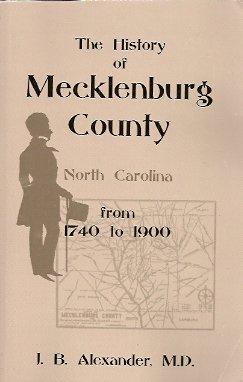 The History of Mecklenburg County, NC, 1740-1900