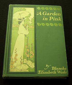 A Garden in Pink. With numerous drawings and decorations in color by Lucy Fitch Perkins.