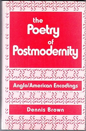 The Poetry of Postmodernity: Anglo/American Encodings (Signed)