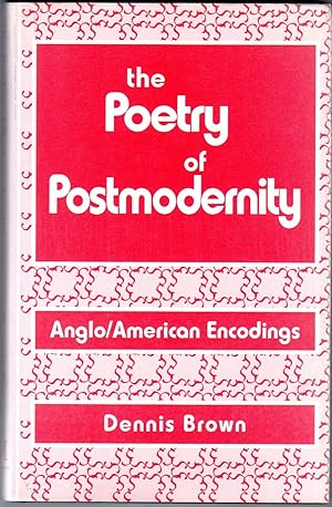 The Poetry of Postmodernity: Anglo/American Encodings (Signed)