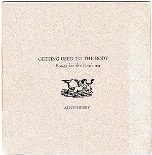 Getting Used to the Body: Songs for the Newborn (Signed)