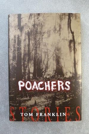 Poachers: Stories: SIGNED BY AUTHOR