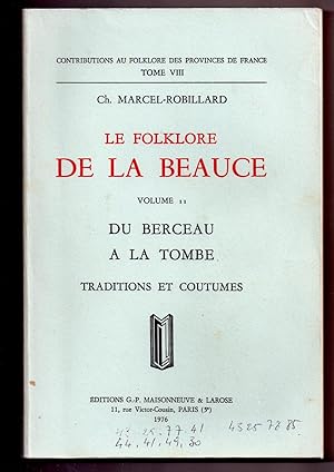 Le Folklore de la Beauce (Volume 11). Du Berceau à la Tombe - Traditions et Coutumes