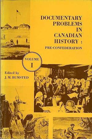 Documentary Problems in Canadian History: Volume I - Pre-Confederation; Volume II - Post-Confeder...