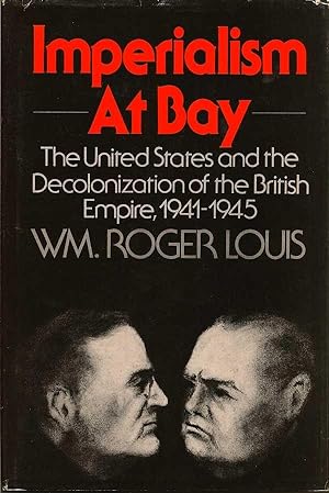 Imperialism At Bay. The United States and the Decolonization of the British Empire 1941-1945