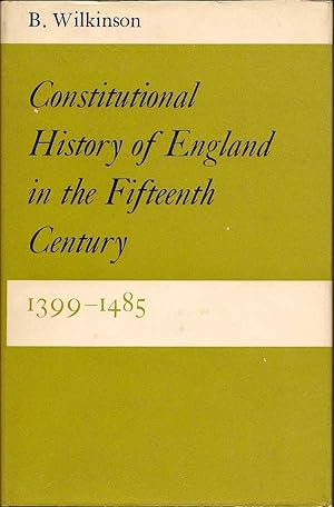 Constitutional History of England in the Fifteenth Century 1399-1485