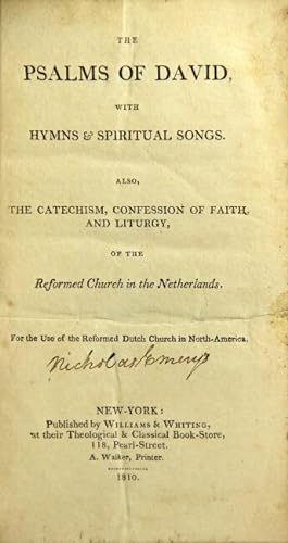 The Psalms of David, with spiritual songs. Also, the Catechism, Confession of Faith, and Liturgy,...
