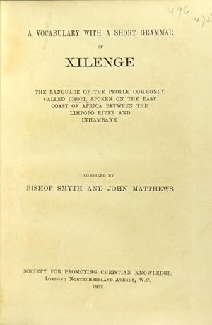 A vocabulary with a short grammar of Xilenge, the language of the people commonly called Chopi, s...