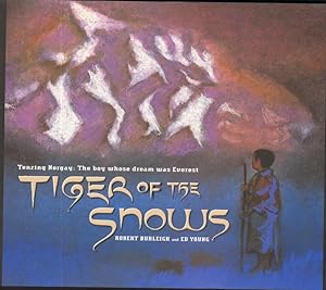 Tiger of the Snows: Tenzing Norgay the Boy Whose Dream Was Everest