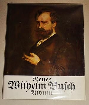 Neues Wilhelm Busch Album : Sammlung Lustiger Bildergeschichten Mit 1500 Bildern