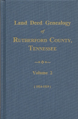 Land Deed Genealogy of Rutherford County Tennessee 1814-1819 Early Land Deeds & Grants